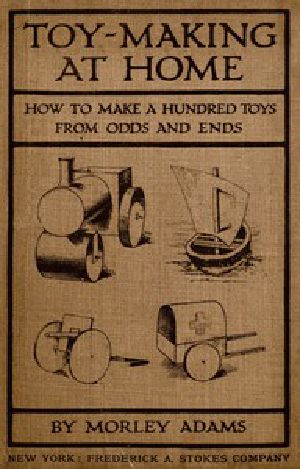 [Gutenberg 42278] • Toy-Making at Home: How to Make a Hundred Toys from Odds and Ends